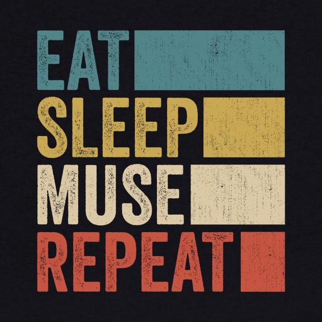 Funny Eat Sleep Muse Repeat Retro Vintage by Realistic Flamingo